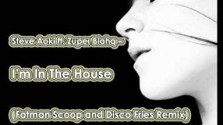 Steve Aoki ft Zuper Blahq  Im In The House Fatman Scoop and Disco Fries Remix [upl. by Tuttle]