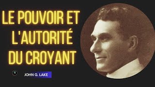 Le pouvoir et lautorité du croyantJohn G Lake en FrançaisNoble Inspiration [upl. by Hajidak]