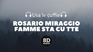 Rosario Miraggio  Famme sta cu tte 8D Audio [upl. by Nidla376]