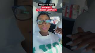 😤”Learn Your Rights” 🙅🏾‍♀️Avoid Adhesion Contracts [upl. by Ragg]