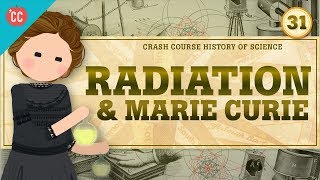 Marie Curie and Spooky Rays Crash Course History of Science 31 [upl. by Turnbull]