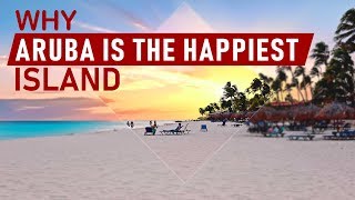 Why Aruba Is The Happiest Island In The World  Discover Aruba [upl. by Naginarb]