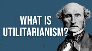 What is Utilitarianism [upl. by Assisi]