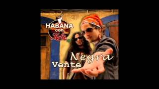 Habana Con Kola  Vente Negra [upl. by Anicul]