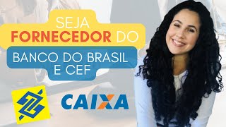 Como se TORNAR fornecedor do Banco do Brasil e Caixa Econômica Federal [upl. by Acirretal]