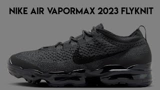 Nike Air Vapormax 2023 Flyknit [upl. by Jerrylee705]