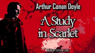 A Study in Scarlet by Arthur Conan Doyle  Sherlock Holmes 1  Full Audiobook [upl. by Livy]