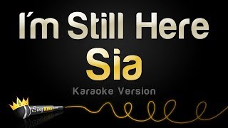 Sia  Im Still Here Karaoke Version [upl. by Hughes55]