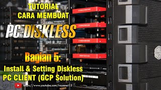 Tutorial Cara Membuat PC Diskless  Bagian 5 Install dan Setting Diskless PC CLIENT GCP Solution [upl. by Elockin]