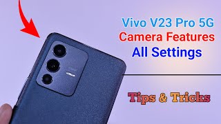 Vivo V23 Pro 5G Camera Settings  Features  Hidden Tips amp Tricks [upl. by Miarfe683]