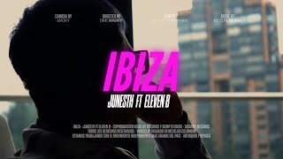 Junesth Ft ElevenB  IBIZA Video Oficial [upl. by Saref]