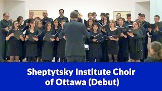 Sheptytsky Institute Choir of Ottawa Debut Conducted by Uwe Lieflander [upl. by Nilre]