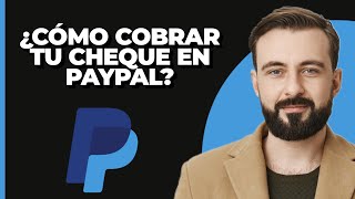 ¿Cómo cobrar un cheque en PayPal [upl. by Cudlip775]