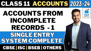 Single Entry System  Complete  Accounts from Incomplete Records  1  Class 11  CA Parag Gupta [upl. by Ellasal]