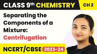 Separating the Components of a Mixture Centrifugation  Is Matter Around Us Pure Class 9 Chemistry [upl. by Hsivat]