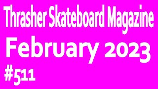 Thrasher Skateboard Magazine 511 February 2023 [upl. by Ateerys]