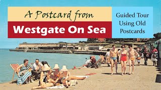 Westgate On Sea Thanet a Walking History Tour Guide Using Old Postcards Kent UK [upl. by Lolly]