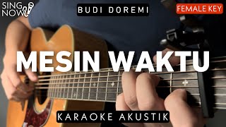 Mesin Waktu  Budi Doremi Karaoke Akustik Female Key [upl. by Kora]