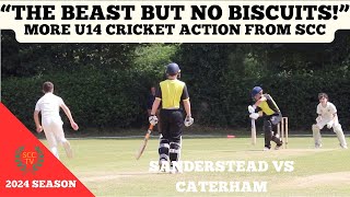 quotTHE BEAST BUT NO BISCUITSquot More U14s Cricket From Sanderstead CC vs Caterham CC [upl. by Uhn]