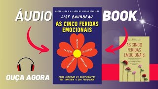 As cinco feridas emocionais  Lise Bourbeau [upl. by Mcgruter417]