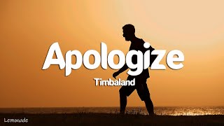 Timbaland  Apologize lyrics ft OneRepublic [upl. by Tengdin550]