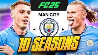 I Takeover Man City for 10 Seasons [upl. by Sikata]