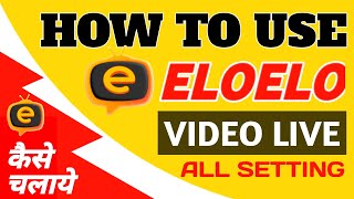 How To Use Eloelo Video Live  All Setting Eloelo वीडियो लाइव कैसे चलाये  Diamond Agency Eloelo [upl. by Torruella]