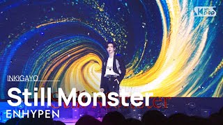 ENHYPEN엔하이픈  Still Monster 인기가요 inkigayo 20231119 [upl. by Gorrono]