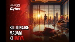 Part1  Billionaire Madam Ki Hatya  KUKU FM  Audioseries [upl. by Ernst128]