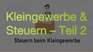 Steuern beim Kleingewerbe – Teil 2 [upl. by Trimmer]