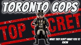 TORONTO COPS What They Dont Want You To Know [upl. by Warde188]