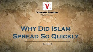 Vincent History Why Did Islam Spread So Quickly DBQ  Steps 23 [upl. by Adnotal]