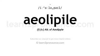 How to pronounce Aeolipile  English pronunciation [upl. by Trefor]