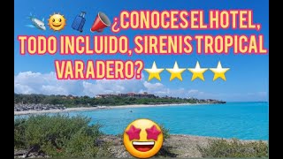 🌴SIRENIS TROPICAL VARADERO  Mejores Áreas🏖 [upl. by Suoivatnod73]