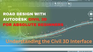 6 Understanding the Civil 3D Interface [upl. by Einad418]