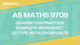 P1 QUADRATICS Q2 WITH COORDINATE COMPLETE WORKSHEET PRACTICE  A LEVELS 9709 [upl. by Courtund]