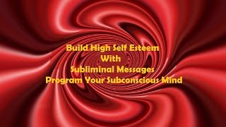 Extremely Powerful Self Esteem Subliminal Affirmations  Program Your Subconscious Mind [upl. by Winona]