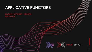 Haskell Course  Lesson 19  Applicative Functors and Effects [upl. by Lebasi]