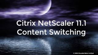 Citrix NetScaler 111 Content Switching [upl. by Wendelin]