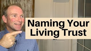 Secret To Naming Your Revocable Living Trust [upl. by Ihpen]