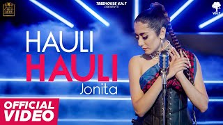 HAULI HAULI OFFICIAL VIDEO Jonita Gandhi  Raj Fatehpur  Treehouse VHT  New Punjabi Song 2022 [upl. by Aivirt]