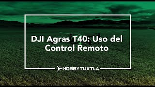 DJI Agras T40 Uso del control remoto [upl. by Olinde]