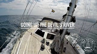 Going Up The Devil’s River  Ep 85 RAN Sailing [upl. by Murrah]