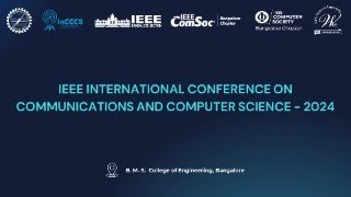 IEEE INTERNATIONAL CONFERENCE ON COMMUNICATIONS AND COMPUTER SCIENCE  2024 [upl. by Ivette693]