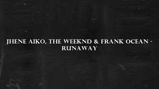 Jhené Aiko The Weeknd amp Frank Ocean  Runaway Clean [upl. by Damal]