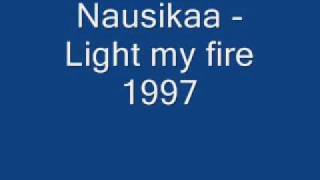 Nausikaa  Light my fire 1997 by Denis [upl. by Ellehcen]