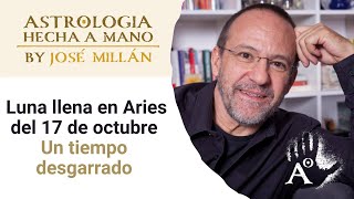 Un tiempo desgarrado La astrología de octubre y la Luna llena en Aries del 17 de octubre [upl. by Nalak227]