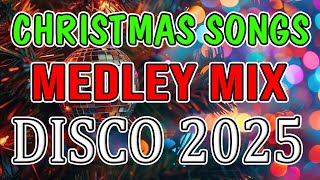 BEST CHRISTMAS MEDLY NONSTOP DISCO REMIX 🤶🎄 CHRISTMAS SONGS DISCO MEDLEY 2025 🎄 DISCO TRAXX djma [upl. by Lorrad277]