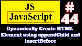 44 JavaScript Tutorial in Hindi Dynamically Insert HTML Element using appendChild and insertBefore [upl. by Atiuqam302]