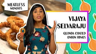 Quinoa Coated Onion Rings  Meatless Mondays  Vijaya Selvaraju [upl. by Iot168]